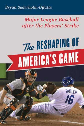 Бумажная книга «The Reshaping of America's Game: Major League Baseball after the Players' Strike», автор Брайан Содерхолм-Дифатте - фото №1