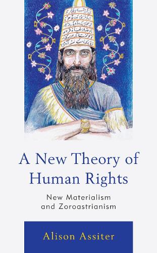 Паперова книга «A New Theory of Human Rights: New Materialism and Zoroastrianism», автор Елісон Ассітер - фото №1