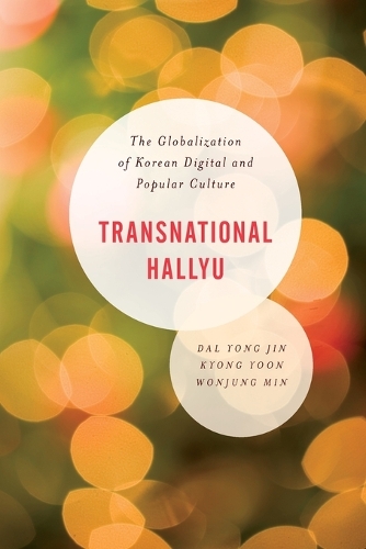 Бумажная книга «Transnational Hallyu: The Globalization of Korean Digital and Popular Culture», авторов Кьонг Юн, Кён Юн Йонг Джин - фото №1