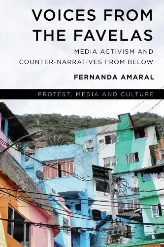 Бумажная книга «Voices from the Favelas: Media Activism and Counter-Narratives from Below», автор Фернанда Амарал - фото №1
