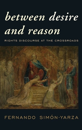 Паперова книга «Between Desire and Reason: Rights Discourse at the Crossroads», автор Фернандо Сімон-Ярза - фото №1