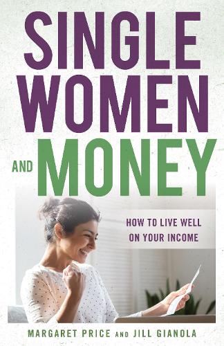Бумажная книга «Single Women and Money: How to Live Well on Your Income», авторов Джилл Джанола, Маргарет Прайс - фото №1