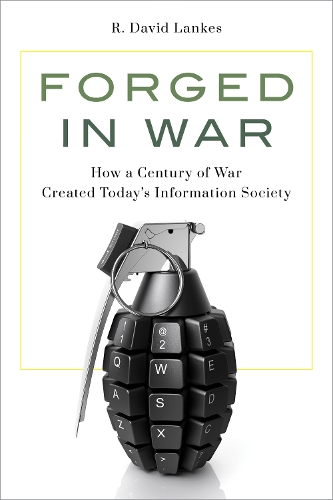 Бумажная книга «Forged in War: How a Century of War Created Today’s Information Society», автор Р. Дэвид Лэнкес - фото №1