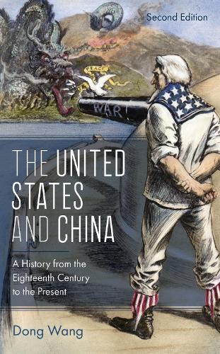 Бумажная книга «The United States and China: A History from the Eighteenth Century to the Present», автор Донг Ванг - фото №1