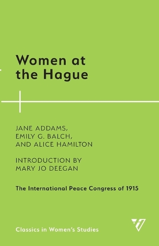 Бумажная книга «Women at the Hague: The International Peace Congress of 1915», авторов Элис Гамильтон, Эмили Г. Балч, Джейн Аддамс - фото №1