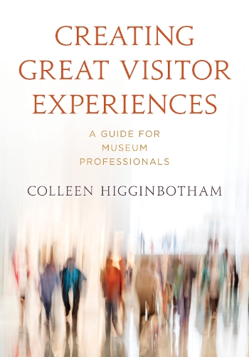 [object Object] «Creating Great Visitor Experiences: A Guide for Museum Professionals», автор Коллин Хиггинботэм - фото №1