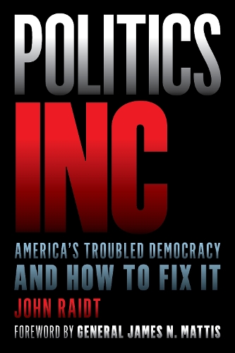 Паперова книга «Politics Inc.: America’s Troubled Democracy and How to Fix It», автор Джон Рейдт - фото №1