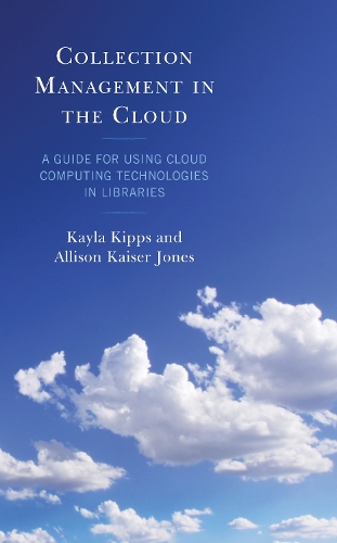 [object Object] «Collection Management in the Cloud: A Guide for Using Cloud Computing Technologies in Libraries», авторов Элисон Кайзер Джонс, Кайла Киппс - фото №1