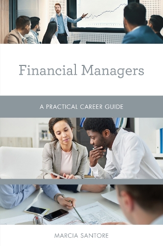 Паперова книга «Financial Managers: A Practical Career Guide», автор Марсія Санторе - фото №1