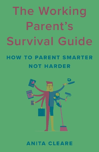 Паперова книга «The Working Parent's Survival Guide: How to Parent Smarter Not Harder», автор Аніта Клір - фото №1