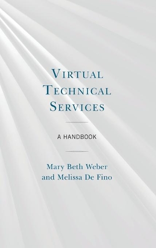 Бумажная книга «Virtual Technical Services: A Handbook», авторов Мэри Бет Вебер, Мелисса Де Фино - фото №1