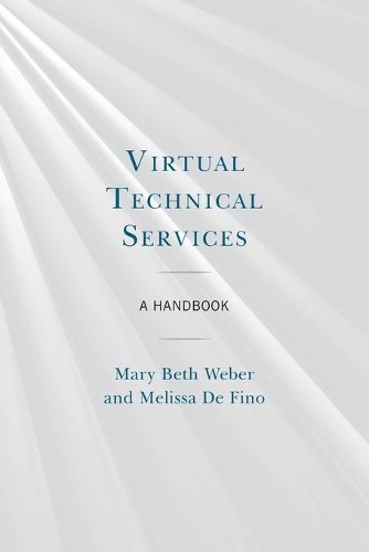 Бумажная книга «Virtual Technical Services: A Handbook», авторов Мэри Бет Вебер, Мелисса Де Фино - фото №1