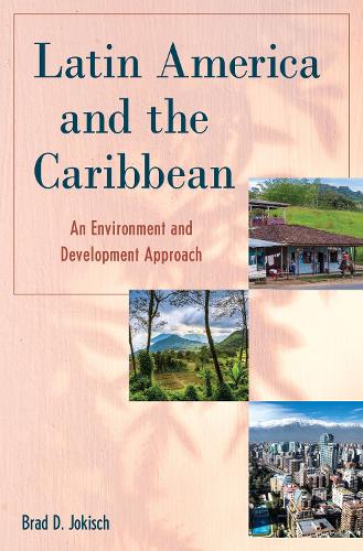 Бумажная книга «Latin America and the Caribbean: An Environment and Development Approach», автор Брэд Д. Джокиш - фото №1
