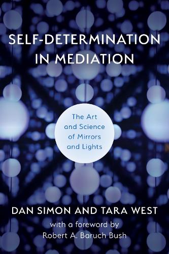 Бумажная книга «Self-Determination in Mediation: The Art and Science of Mirrors and Lights», авторов Дэн Саймон, Тара Уэст - фото №1