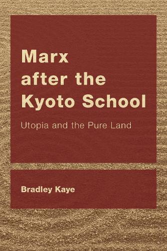 Паперова книга «Marx after the Kyoto School: Utopia and the Pure Land», автор Бредлі Кей - фото №1