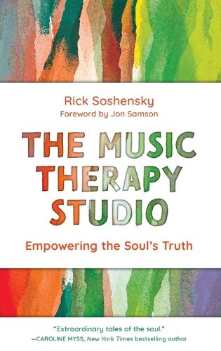 Паперова книга «The Music Therapy Studio: Empowering the Soul's Truth», автор Рік Сошенський - фото №1