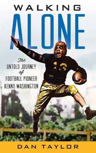 Бумажная книга «Walking Alone: The Untold Journey of Football Pioneer Kenny Washington», автор Дэн Тейлор - фото №1