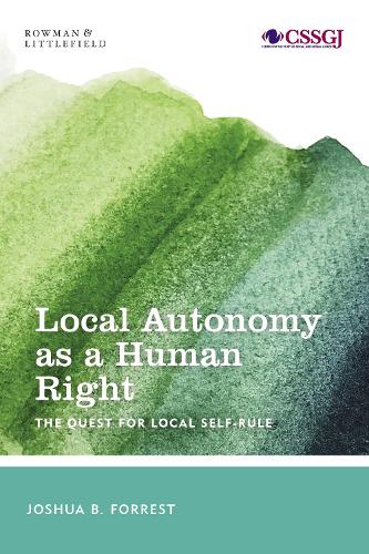 Бумажная книга «Local Autonomy as a Human Right: The Quest for Local Self-Rule», автор Джошуа Б. Форрест - фото №1