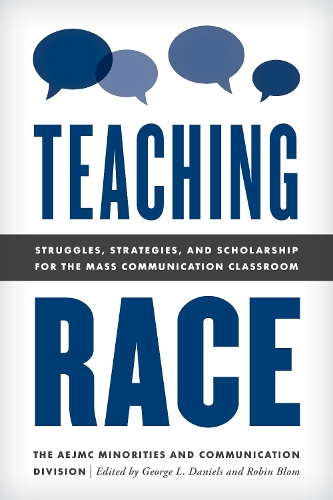 Бумажная книга «Teaching Race: Struggles, Strategies, and Scholarship for the Mass Communication Classroom», автор Отдел по делам меньшинств и коммуникации AEJMC - фото №1