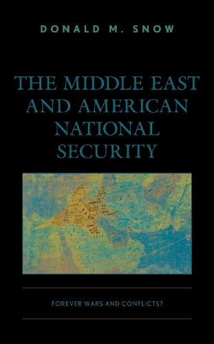 Паперова книга «The Middle East and American National Security: Forever Wars and Conflicts?», автор Дональд М. Сноу - фото №1