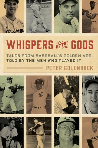 Бумажная книга «Whispers of the Gods: Tales from Baseball’s Golden Age, Told by the Men Who Played It», автор Питер Голенбок - фото №1