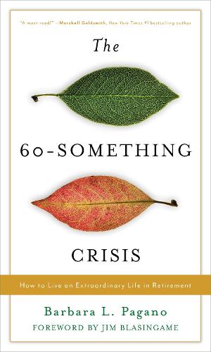 Бумажная книга «The 60-Something Crisis: How to Live an Extraordinary Life in Retirement» - фото №1