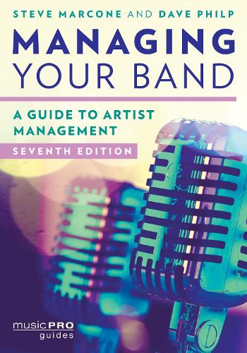 Паперова книга «Managing Your Band: A Guide to Artist Management», авторів Дейв Філп, Стів Марконе - фото №1