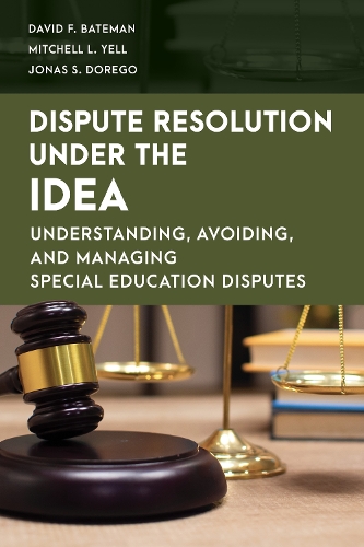 [object Object] «Dispute Resolution Under the IDEA: Understanding, Avoiding, and Managing Special Education Disputes», авторів Девід Ф. Бейтман, Йонас С. Дорего, Мітчелл Л. Йєлл - фото №1