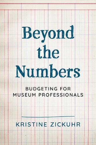 Бумажная книга «Beyond the Numbers: Budgeting for Museum Professionals», автор Кристин Зикур - фото №1