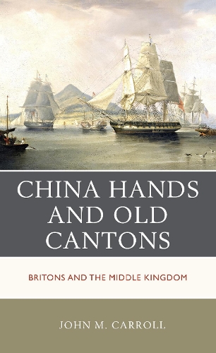 Бумажная книга «China Hands and Old Cantons: Britons and the Middle Kingdom», автор Джон М. Кэрролл - фото №1