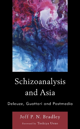 Бумажная книга «Schizoanalysis and Asia: Deleuze, Guattari and Postmedia», автор Джофф П. Н. Брэдли - фото №1