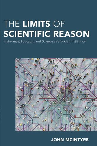Бумажная книга «The Limits of Scientific Reason: Habermas, Foucault, and Science as a Social Institution», автор Джон Макинтайр - фото №1