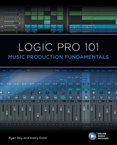 Бумажная книга «Logic Pro 101: Music Production Fundamentals», авторов Гарри Голд, Райан Рей - фото №1