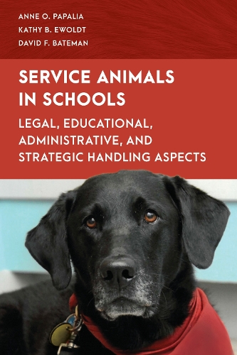 Бумажная книга «Service Animals in Schools: Legal, Educational, Administrative, and Strategic Handling Aspects», авторов Энн О. Папалия, Дэвид Ф. Бейтман, Кэти Б. Эвольдт - фото №1