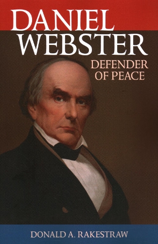 Бумажная книга «Daniel Webster: Defender of Peace», автор Дональд А. Рейкстроу - фото №1