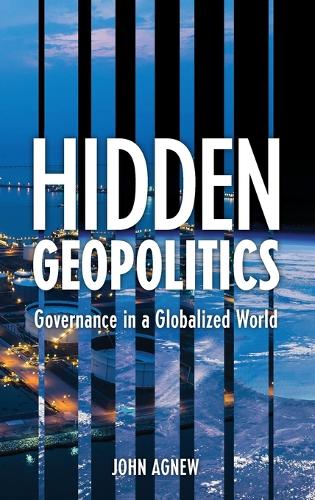 Паперова книга «Hidden Geopolitics: Governance in a Globalized World», автор Джон Агню - фото №1