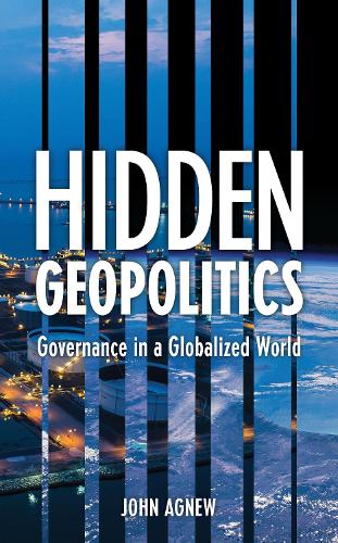 Паперова книга «Hidden Geopolitics: Governance in a Globalized World», автор Джон Агню - фото №1