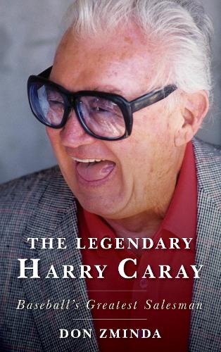 Бумажная книга «The Legendary Harry Caray: Baseball's Greatest Salesman», автор Дон Зминда - фото №1