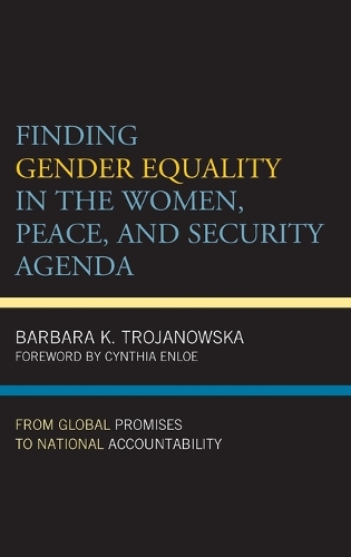 Бумажная книга «Finding Gender Equality in the Women, Peace, and Security Agenda: From Global Promises to National Accountability», автор Барбара К. Трояновска - фото №1