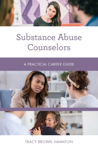 Паперова книга «Substance Abuse Counselors: A Practical Career Guide», автор Трейсі Браун Гамільтон - фото №1