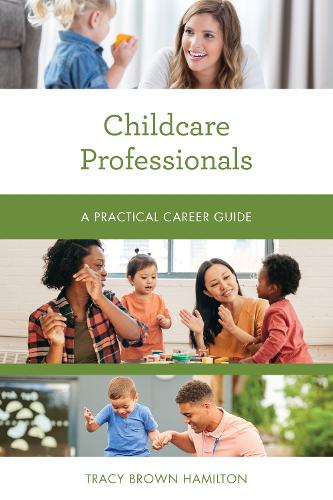 Бумажная книга «Childcare Professionals: A Practical Career Guide», автор Трейси Браун Гамильтон - фото №1