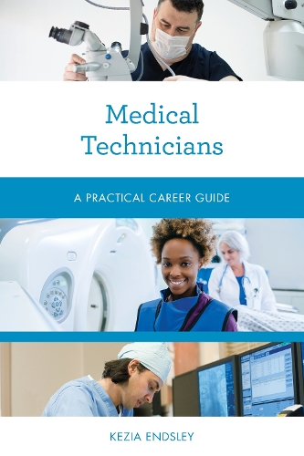 Паперова книга «Medical Technicians: A Practical Career Guide», автор Кезія Ендслі - фото №1