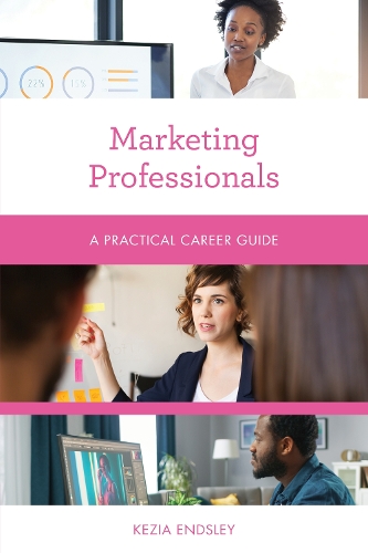 Паперова книга «Marketing Professionals: A Practical Career Guide», автор Кезія Ендслі - фото №1