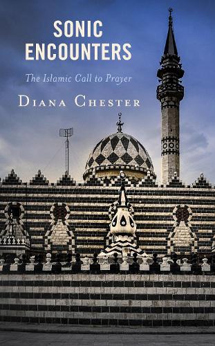 Паперова книга «Sonic Encounters: The Islamic Call to Prayer», автор Діана Честер - фото №1