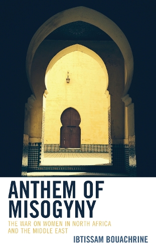 Бумажная книга «Anthem of Misogyny: The War on Women in North Africa and the Middle East», автор Ибтиссам Буахрин - фото №1