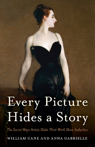 Бумажная книга «Every Picture Hides a Story: The Secret Ways Artists Make Their Work More Seductive», авторов Анна Габриэль, Уильям Кейн - фото №1
