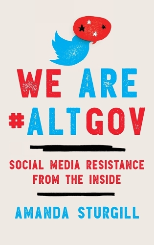 Бумажная книга «We Are #ALTGOV: Social Media Resistance from the Inside», автор Аманда Стерджилл - фото №1