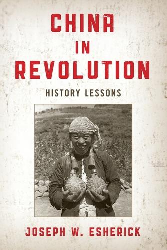 Бумажная книга «China in Revolution: History Lessons», автор Джозеф В. Эшерик - фото №1