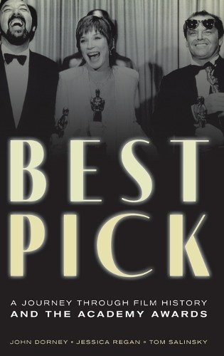 Паперова книга «Best Pick: A Journey through Film History and the Academy Awards», авторів Джессіка Реган, Джон Дорні, Том Салінський - фото №1