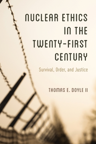 Паперова книга «Nuclear Ethics in the Twenty-First Century: Survival, Order, and Justice», автор Томас Е. Дойл, II - фото №1